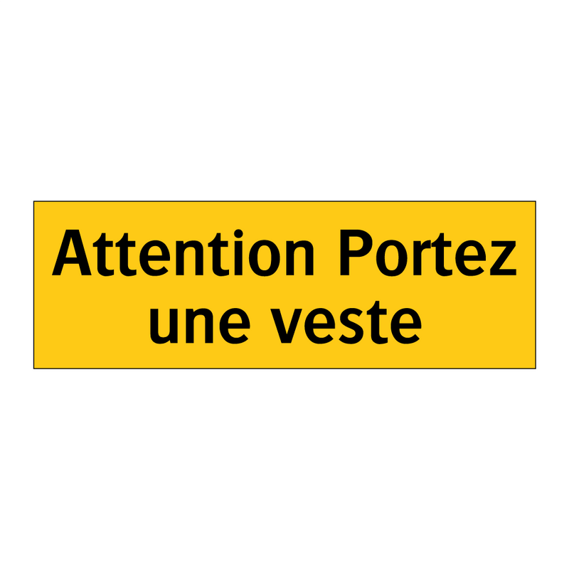 Attention Portez une veste
