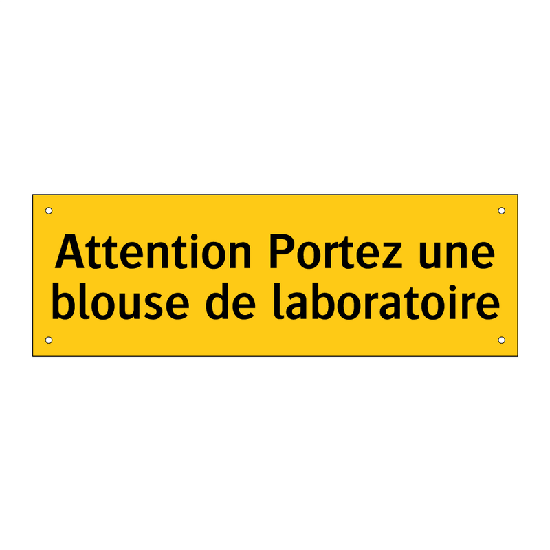 Attention Portez une blouse de laboratoire