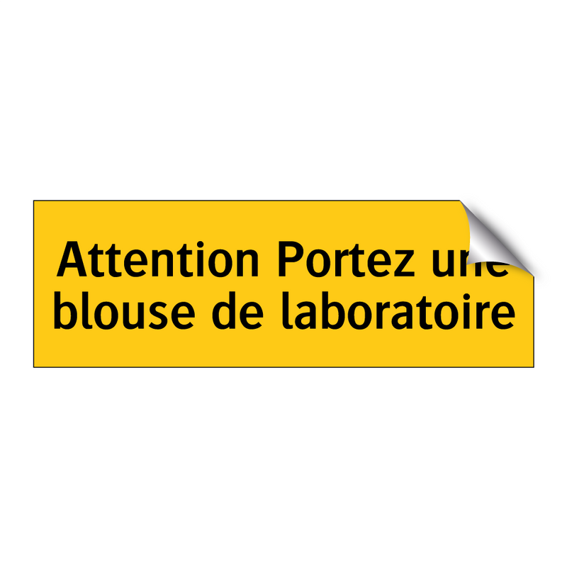 Attention Portez une blouse de laboratoire