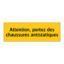 Attention, portez des chaussures antistatiques