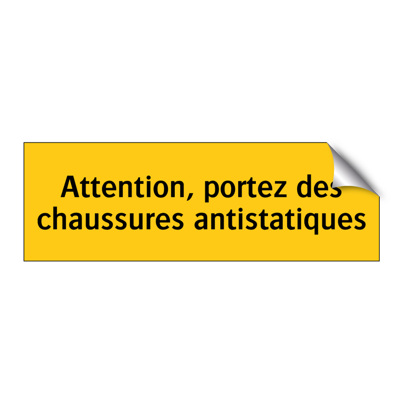 Attention, portez des chaussures antistatiques