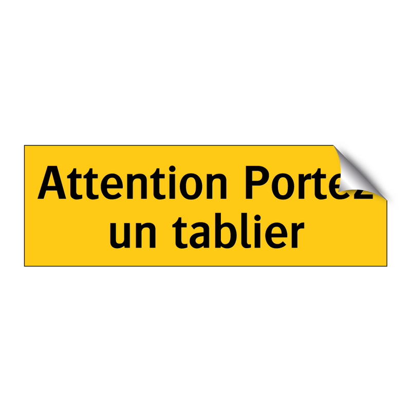 Attention Portez un tablier