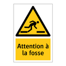 Attention à la fosse