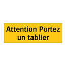 Attention Portez un tablier