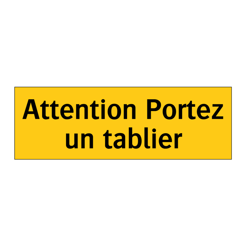 Attention Portez un tablier