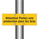 Attention Portez une protection pour les bras