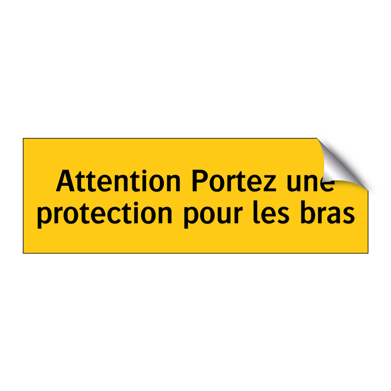 Attention Portez une protection pour les bras