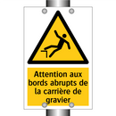 Attention aux bords abrupts de la carrière de gravier