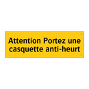 Attention Portez une casquette anti-heurt