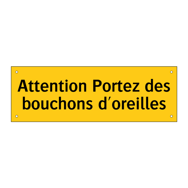 Attention Portez des bouchons d'oreilles