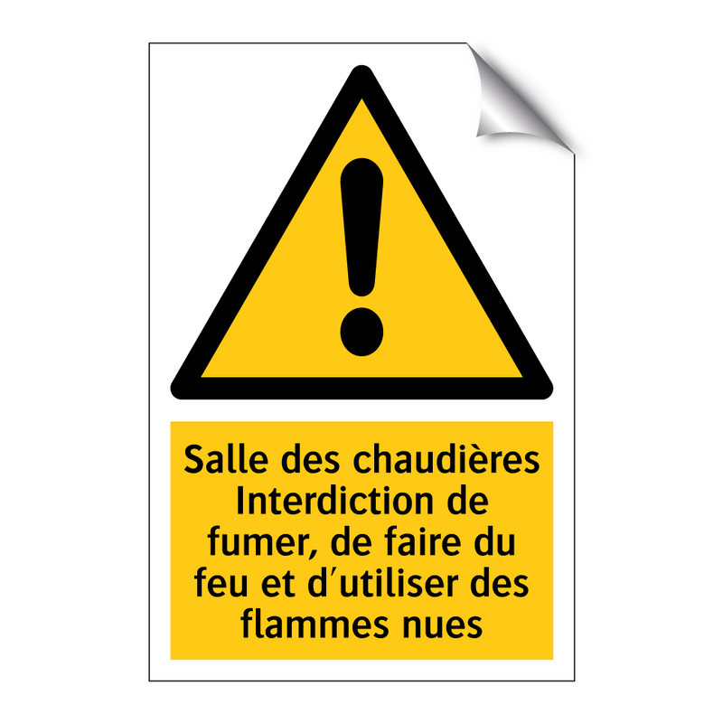 Salle des chaudières Interdiction de fumer, de faire du feu et d'utiliser des flammes nues