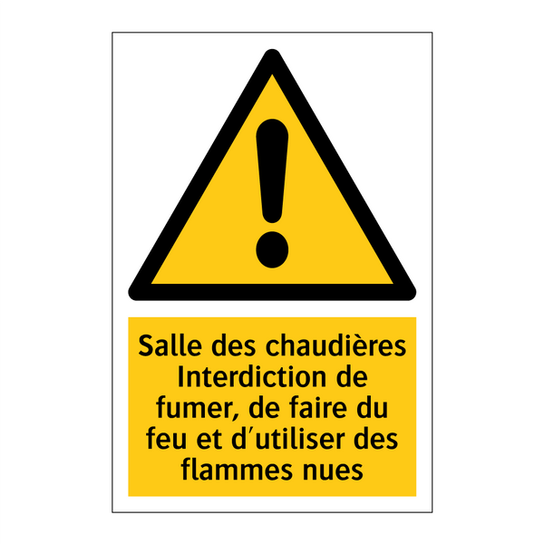Salle des chaudières Interdiction de fumer, de faire du feu et d'utiliser des flammes nues