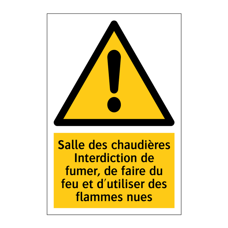 Salle des chaudières Interdiction de fumer, de faire du feu et d'utiliser des flammes nues