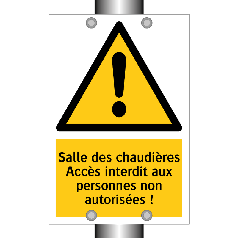 Salle des chaudières Accès interdit aux personnes non autorisées !
