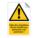 Salle des chaudières Accès interdit aux personnes non autorisées !