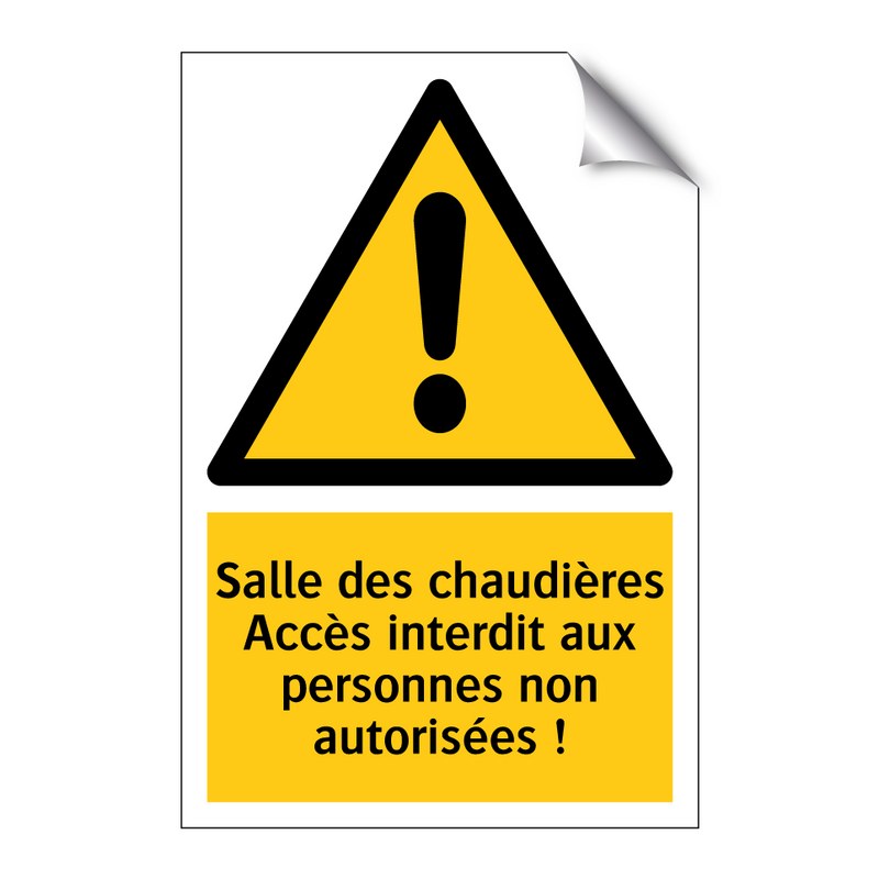 Salle des chaudières Accès interdit aux personnes non autorisées !