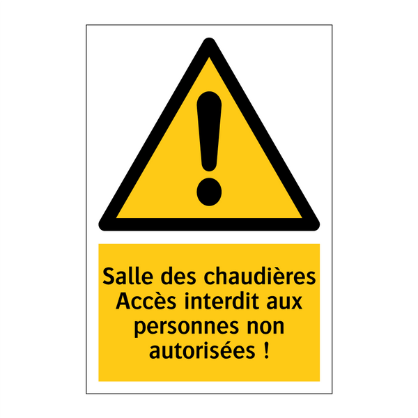 Salle des chaudières Accès interdit aux personnes non autorisées !
