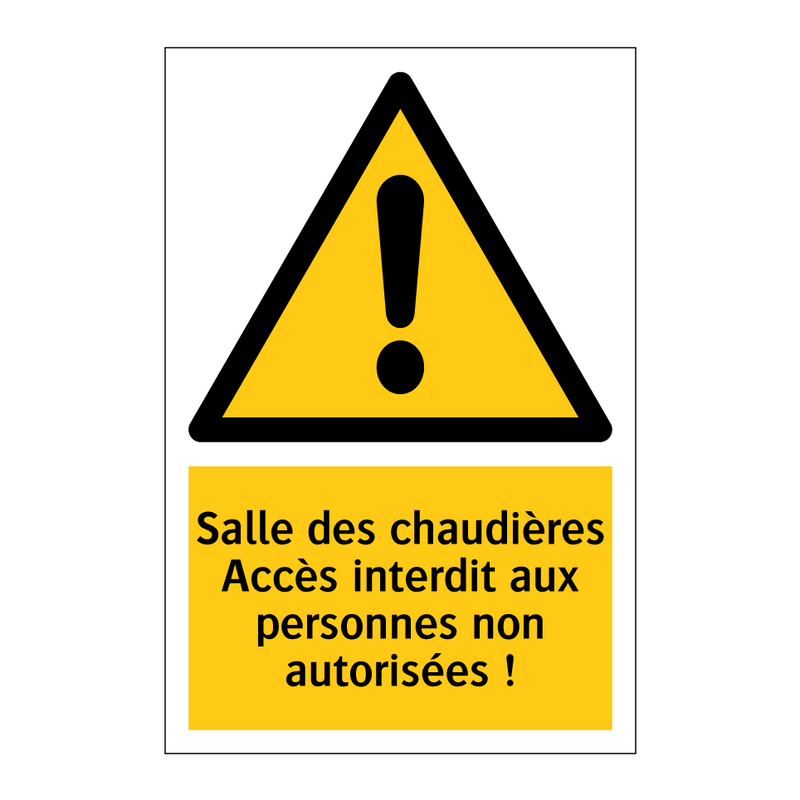 Salle des chaudières Accès interdit aux personnes non autorisées !