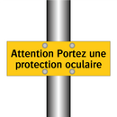 Attention Portez une protection oculaire