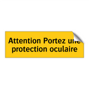 Attention Portez une protection oculaire