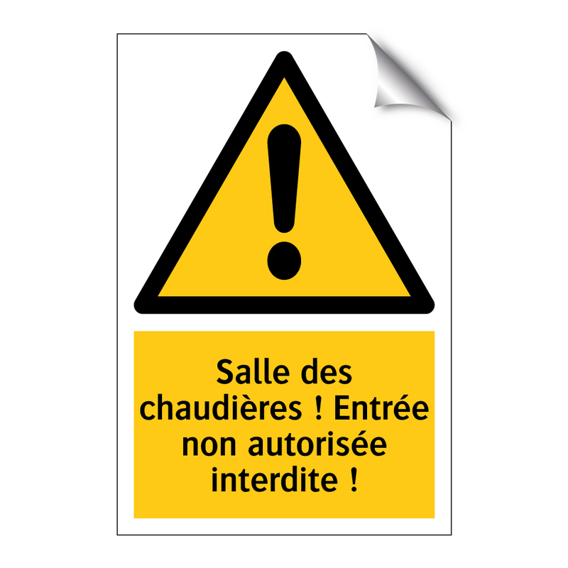 Salle des chaudières ! Entrée non autorisée interdite !