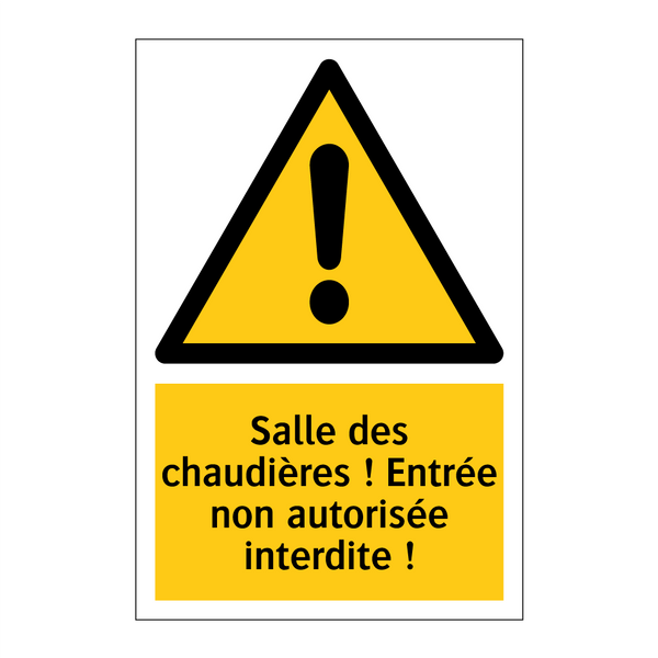 Salle des chaudières ! Entrée non autorisée interdite !