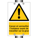 Casser et verrouiller l'isolateur avant de travailler sur la grue