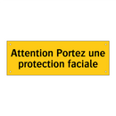 Attention Portez une protection faciale
