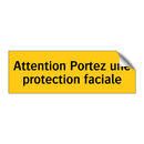 Attention Portez une protection faciale