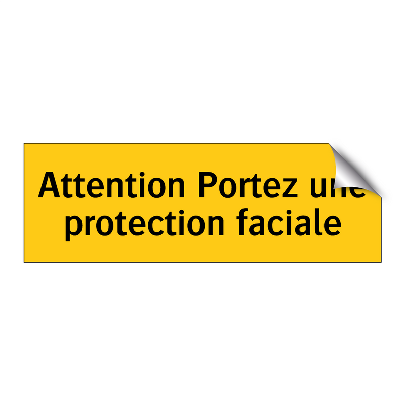 Attention Portez une protection faciale