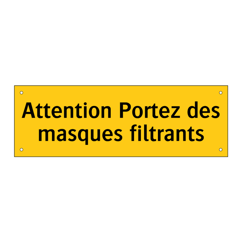 Attention Portez des masques filtrants
