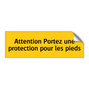 Attention Portez une protection pour les pieds
