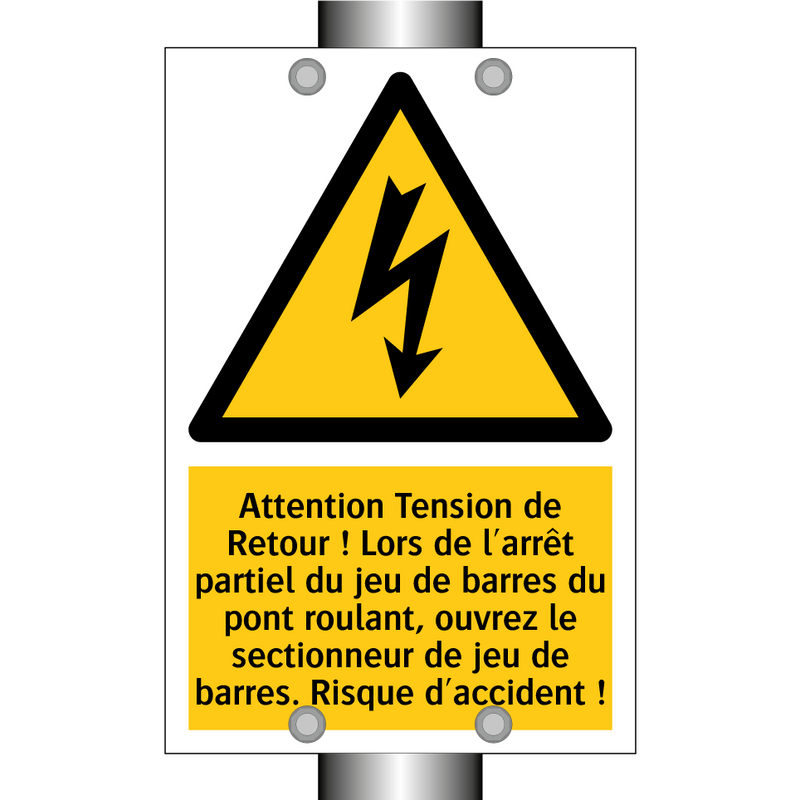 Attention Tension de Retour ! Lors de l'arrêt partiel du jeu de barres du pont roulant, ouvrez le sectionneur de jeu de barres. Risque d'accident !