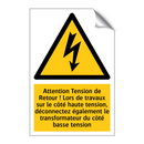 Attention Tension de Retour ! Lors de travaux sur le côté haute tension, déconnectez également le transformateur du côté basse tension