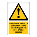 Attention Barrière La barrière se ferme automatiquement après chaque passage