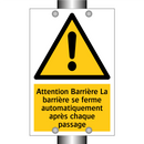 Attention Barrière La barrière se ferme automatiquement après chaque passage
