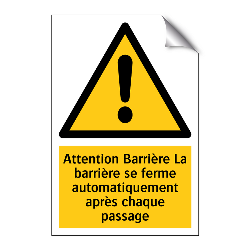 Attention Barrière La barrière se ferme automatiquement après chaque passage