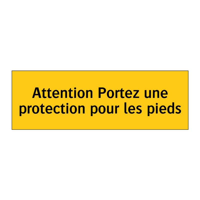 Attention Portez une protection pour les pieds