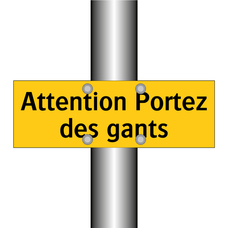 Attention Portez des gants