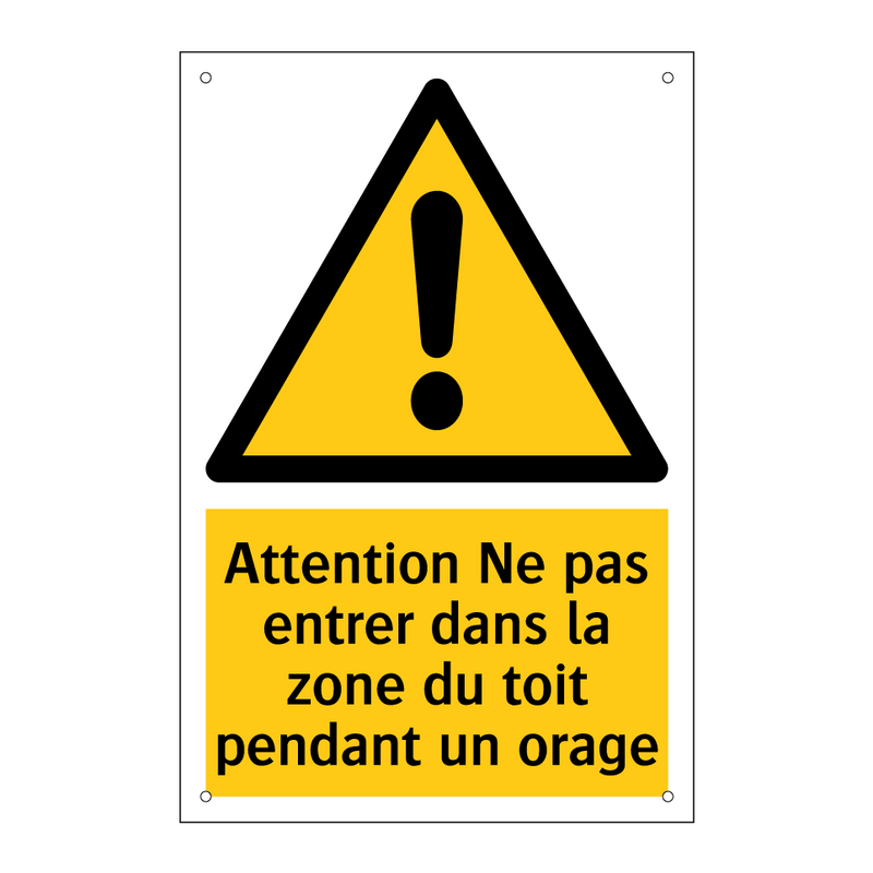 Attention Ne pas entrer dans la zone du toit pendant un orage