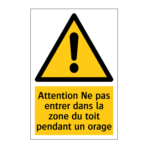 Attention Ne pas entrer dans la zone du toit pendant un orage