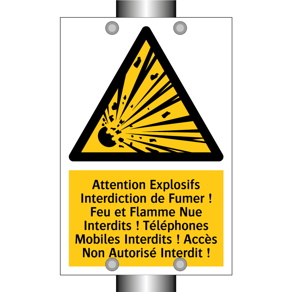 Attention Explosifs Interdiction de Fumer ! Feu et Flamme Nue Interdits ! Téléphones Mobiles Interdits ! Accès Non Autorisé Interdit !