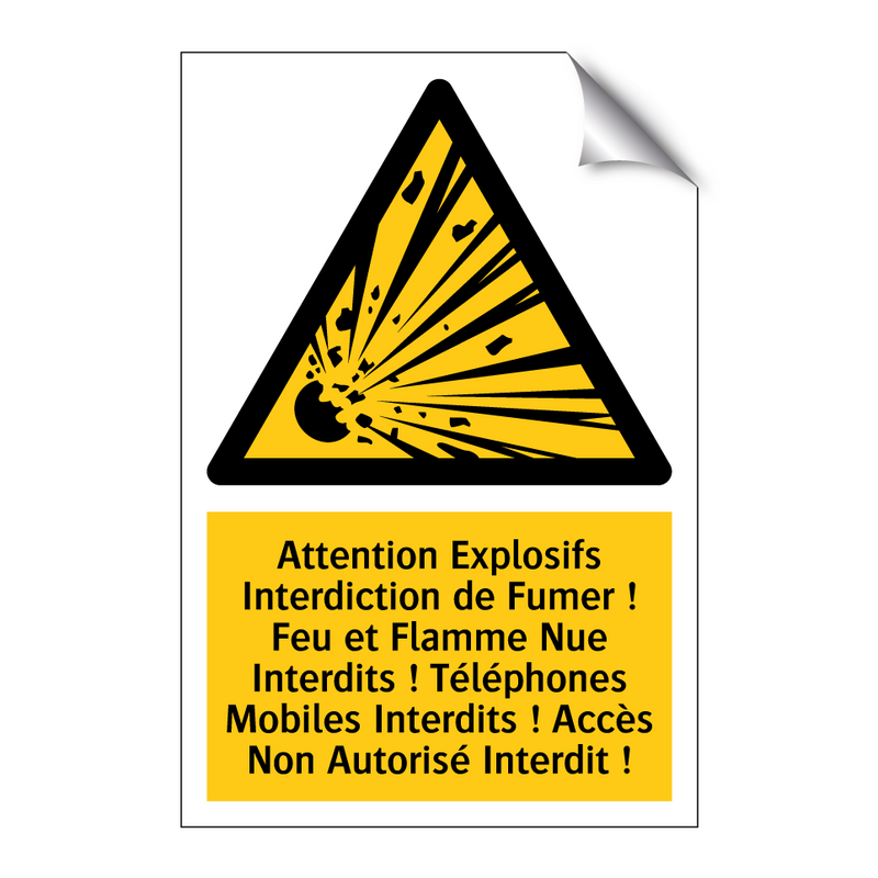 Attention Explosifs Interdiction de Fumer ! Feu et Flamme Nue Interdits ! Téléphones Mobiles Interdits ! Accès Non Autorisé Interdit !