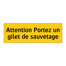 Attention Portez un gilet de sauvetage