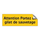Attention Portez un gilet de sauvetage
