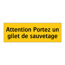 Attention Portez un gilet de sauvetage
