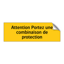 Attention Portez une combinaison de protection
