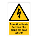 Attention Haute Tension ! Le câble est sous tension