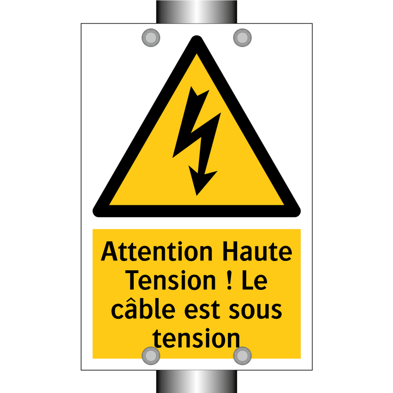 Attention Haute Tension ! Le câble est sous tension