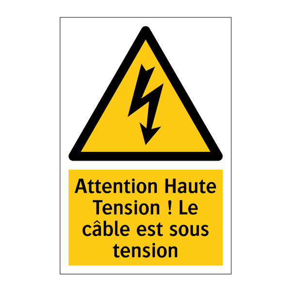 Attention Haute Tension ! Le câble est sous tension